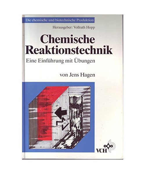 Chemische Reaktionstechnik: Eine Einführung mit Übungen