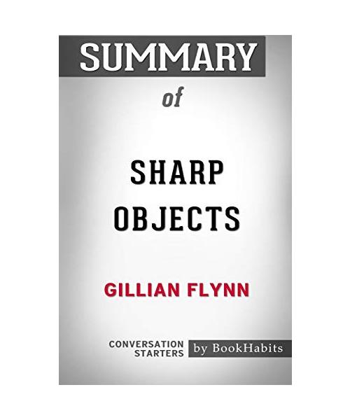 Summary of Sharp Objects by Gillian Flynn
