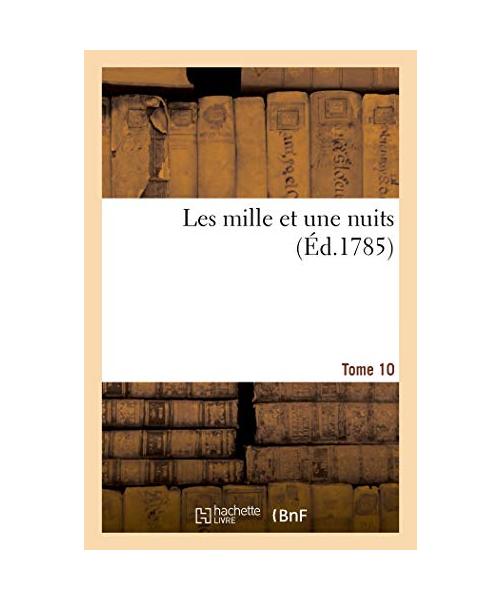 Les mille et une nuits. Tome 10