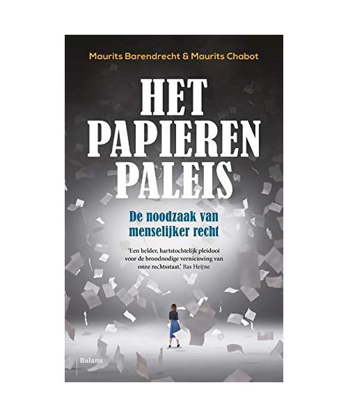 Het papieren paleis: De noodzaak van een menselijker rechtssysteem