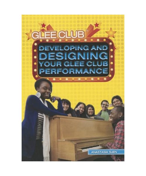 Developing and Designing Your Glee Club Performance