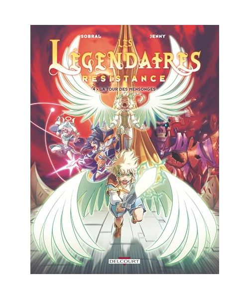 Les Légendaires - Résistance T04: La Tour des mensonges