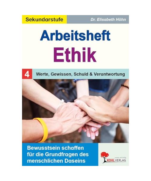 Arbeitsheft Ethik / Band 4:Werte, Gewissen, Schuld und Verantwortung