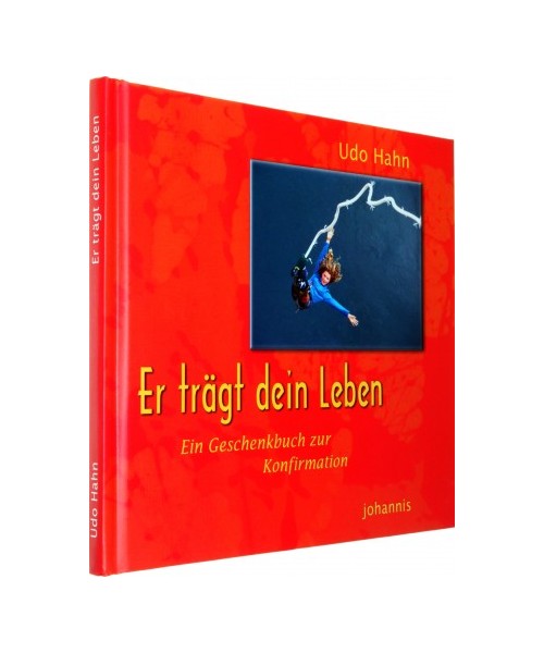 Er trägt dein Leben: Ein Geschenkbuch zur Konfirmation