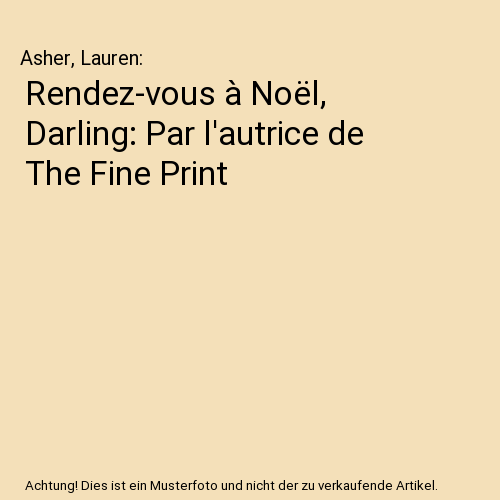 Rendez-vous à Noël, Darling: Par l'autrice de The Fine Print