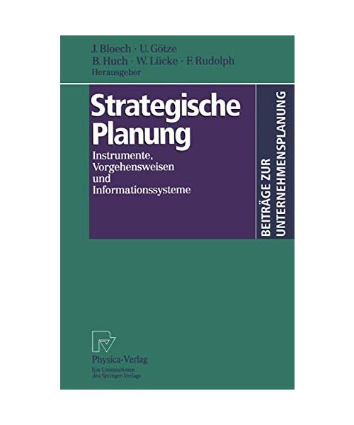 Strategische Planung: Instrumente, Vorgehensweisen und Informationssysteme (Beiträge zur Unternehmensplanung)
