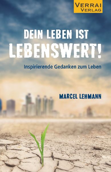 DEIN LEBEN IST LEBENSWERT!