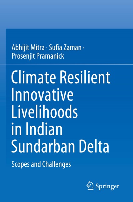 Climate Resilient Innovative Livelihoods in Indian Sundarban Delta: Scopes and Challenges