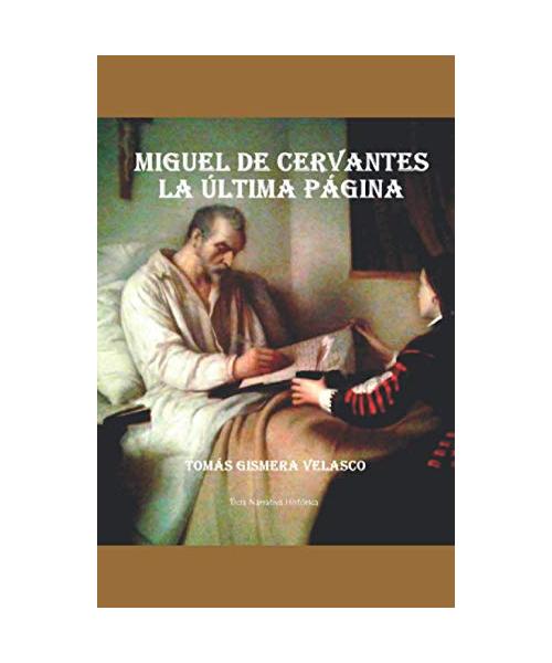 MIGUEL DE CERVANTES. La última página