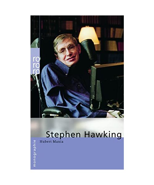 Stephen Hawking: In Selbstzeugnissen und Bilddokumenten