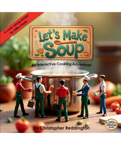 Let's Make Soup: An Interactive Cooking Adventure! (Little Chefs)