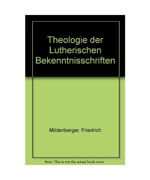 Theologie der Lutherischen Bekenntnisschriften