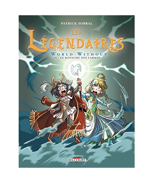 Les Légendaires T20: World Without : Le Royaume des larmes