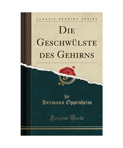 Die Geschwülste des Gehirns (Classic Reprint)