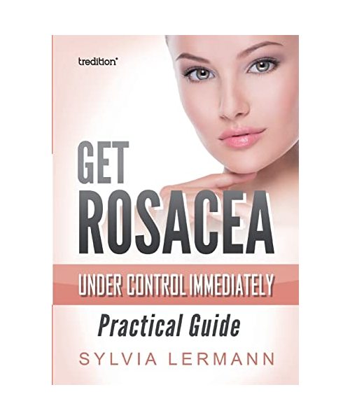 Get Rosacea Under Control Immediately