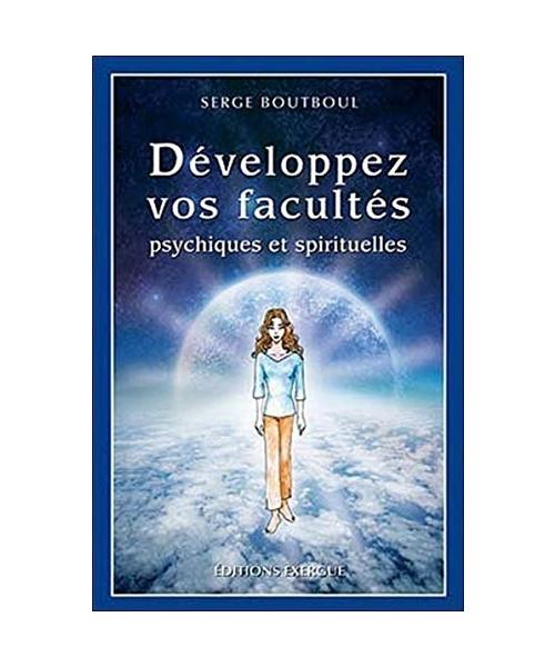 Développez vos facultés psychiques et spirituelles