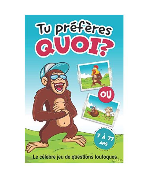 Tu préfères quoi? Le célèbre jeu de questions loufoques.: Jeu pour les enfants et leur famille. Plus de 100 questions marrantes. A partir de 7 ans. Bonus : une partie du jeu à inventer !