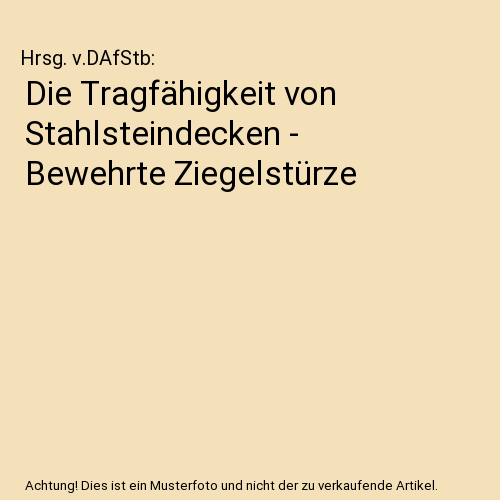 Die Tragfähigkeit von Stahlsteindecken - Bewehrte Ziegelstürze