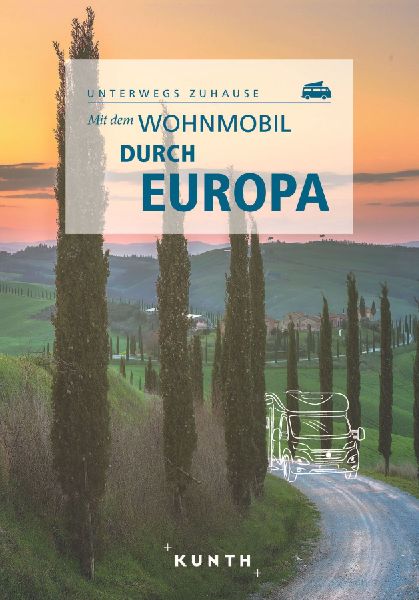 KUNTH Mit dem Wohnmobil durch Europa