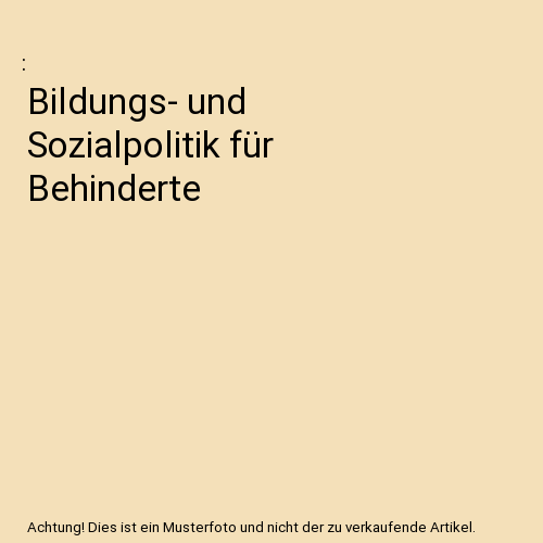 Bildungs- und Sozialpolitik für Behinderte