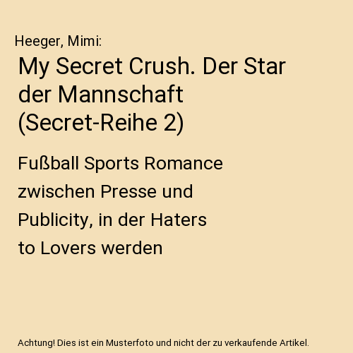 My Secret Crush. Der Star der Mannschaft (Secret-Reihe 2)