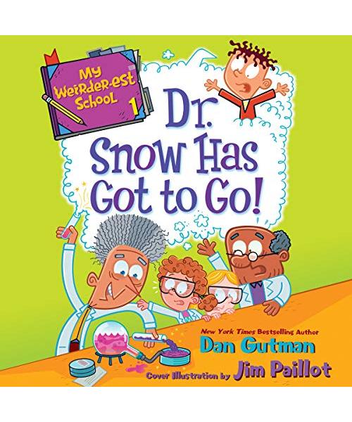My Weirder-Est School #1: Dr. Snow Has Got to Go!