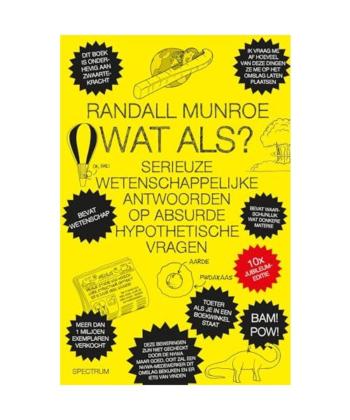 Wat als?: serieuze wetenschappelijke antwoorden op absurde hypothetische vragen