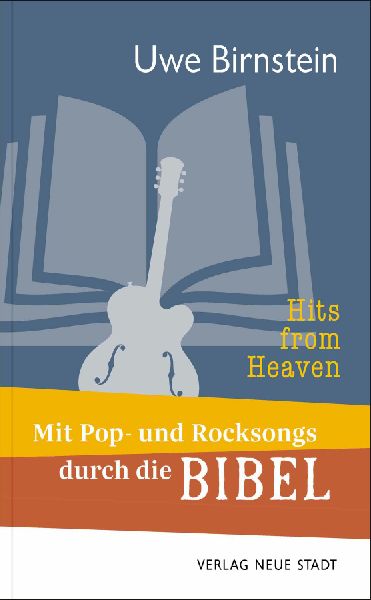 Hits from Heaven: Mit Pop- und Rocksongs durch die Bibel