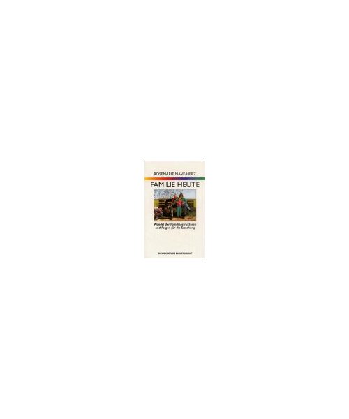 Familie heute: Wandel der Familienstrukturen und Folgen für die Erziehung