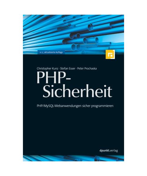 PHP-Sicherheit: PHP/MySQL-Webanwendungen sicher programmieren