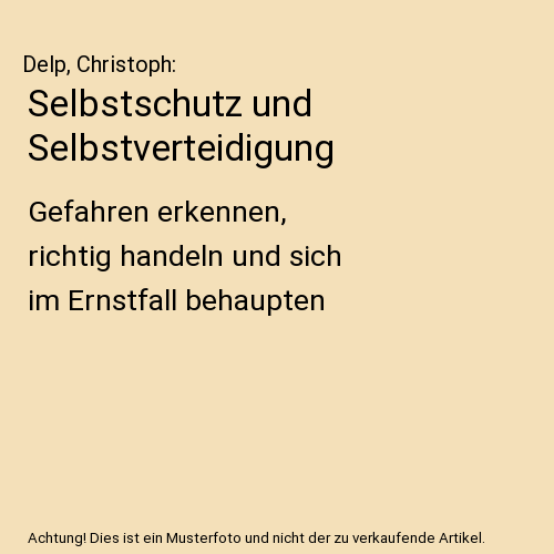 Selbstschutz und Selbstverteidigung