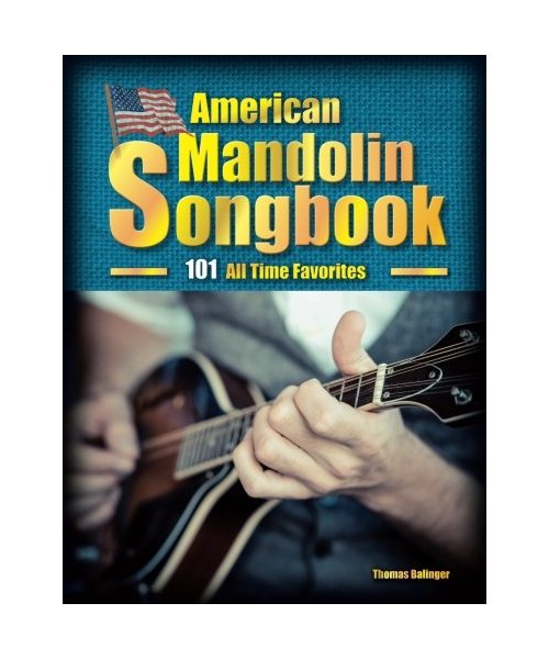 American Mandolin Songbook: 101 All Time Favorites
