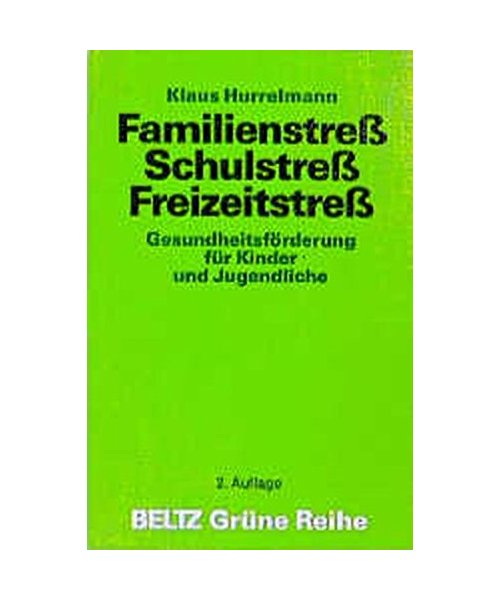 Familienstreß, Schulstreß, Freizeitstreß.: Gesundheitsförderung für Kinder und Jugendliche.
