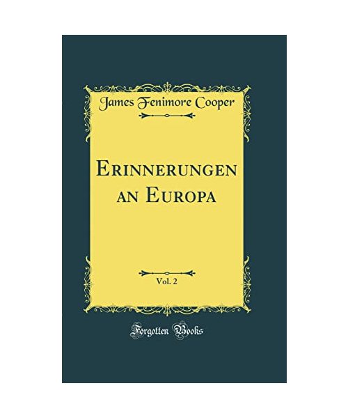Erinnerungen an Europa, Vol. 2 (Classic Reprint)