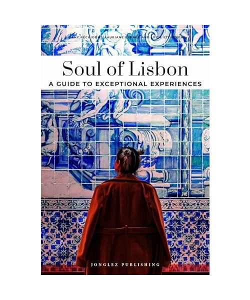 Soul of Lisbon- A guide to exceptional experiences