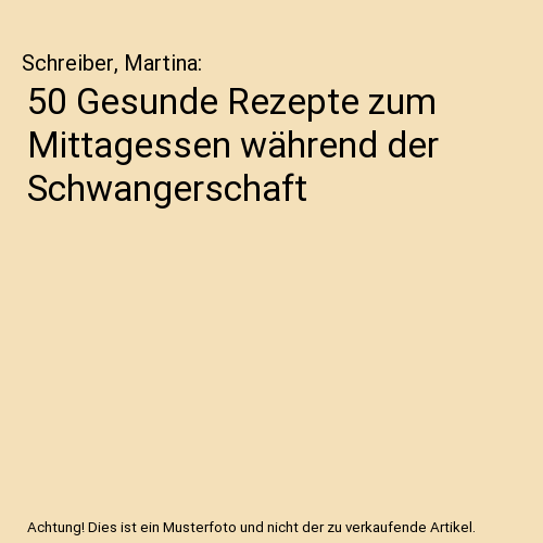 50 Gesunde Rezepte zum Mittagessen während der Schwangerschaft