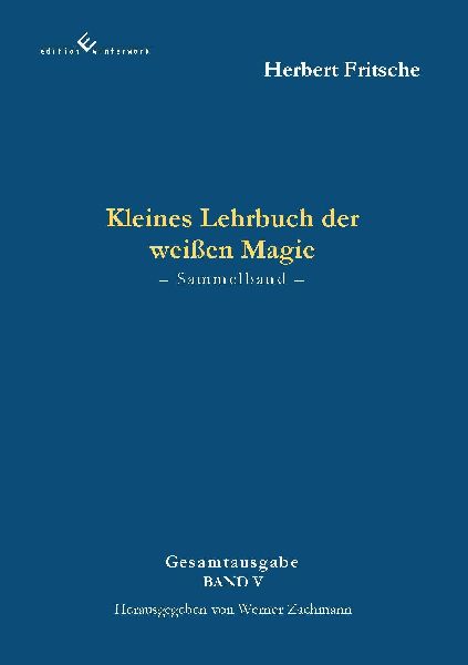 Kleines Lehrbuch der weißen Magie