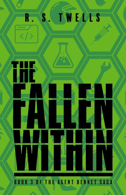 The Fallen Within (The Agent Bennet Saga)