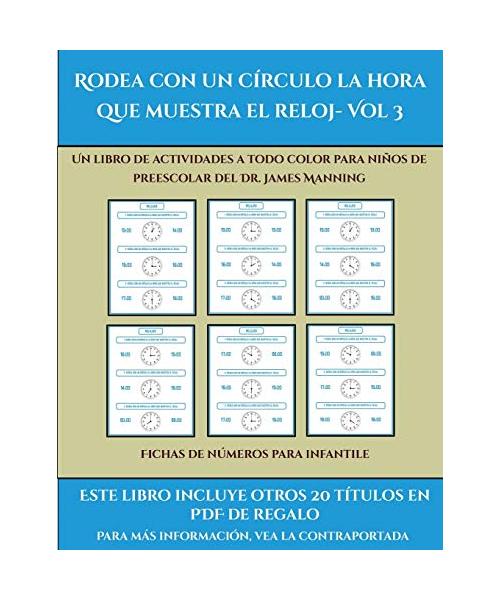 Fichas de números para infantile (Rodea con un círculo la hora que muestra el reloj- Vol 3): Este libro contiene 30 fichas con actividades a todo colo