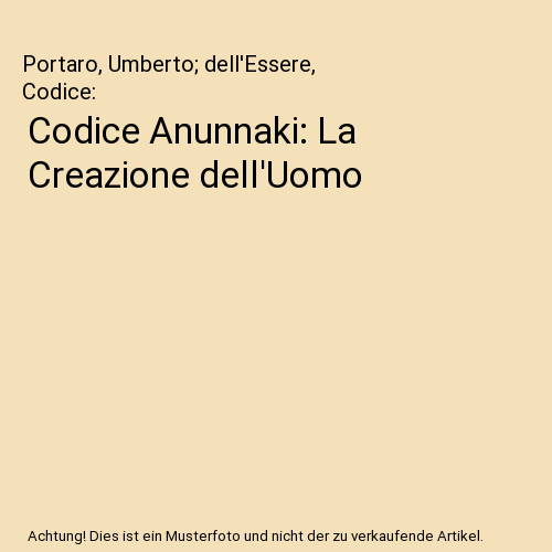Codice Anunnaki: La Creazione dell'Uomo