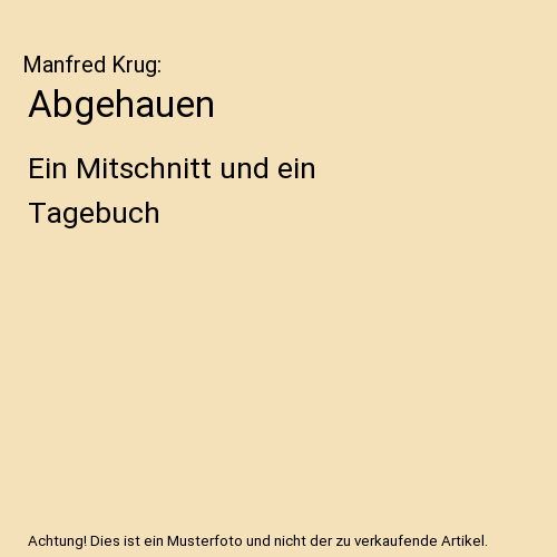Abgehauen: Ein Mitschnitt und ein Tagebuch