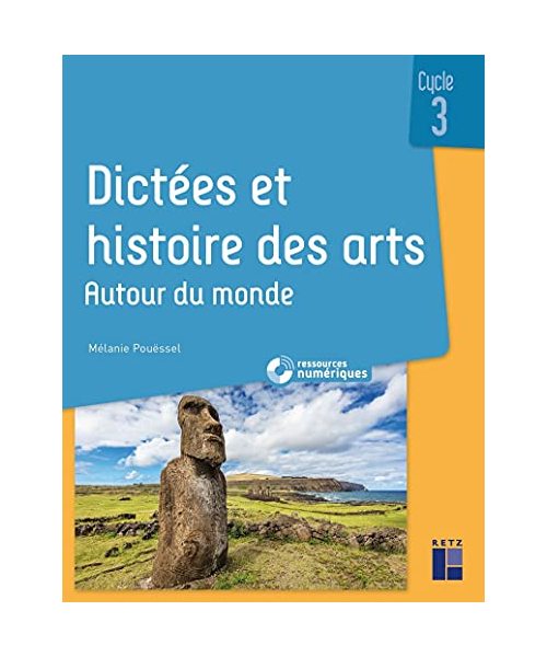 Dictées et histoire des arts Cycle 3 - Autour du monde + ressources numériques