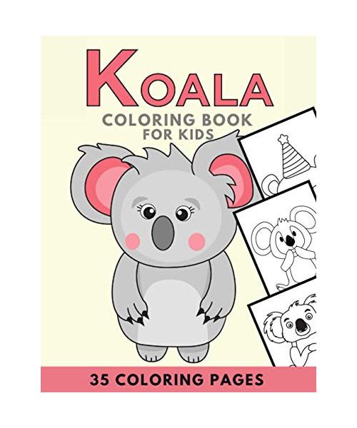 Koala Coloring Book For Kids: Great Colouring Pages With Koalas Designs.Stress Relief And Relaxation For Boys And Girls