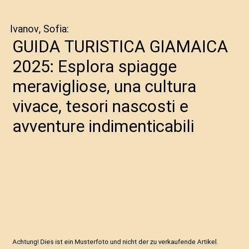 GUIDA TURISTICA GIAMAICA 2025: Esplora spiagge meravigliose, una cultura vivace, tesori nascosti e avventure indimenticabili
