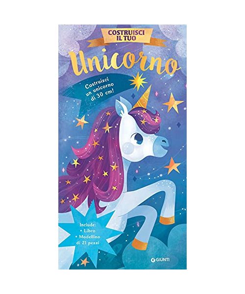 Costruisci Il Tuo Unicorno. Con Modellino Di Unicorno