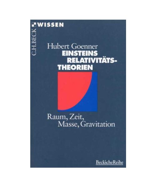 Einsteins Relativitätstheorien. Raum, Zeit, Masse, Gravitation