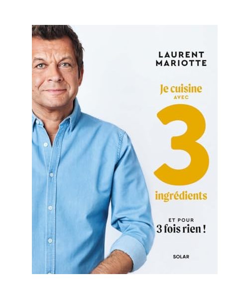 Je cuisine avec 3 ingrédients et pour 3 fois rien !
