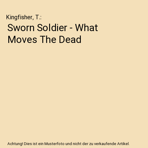Sworn Soldier - What Moves The Dead