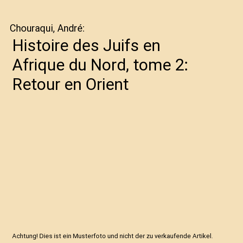 Histoire des Juifs en Afrique du Nord, tome 2