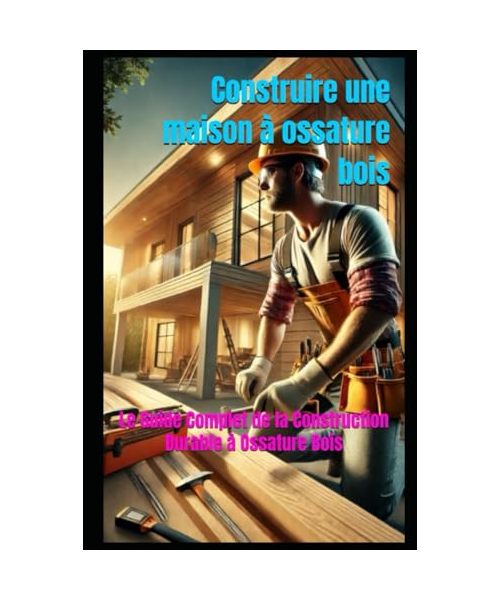 Construire une maison à ossature bois